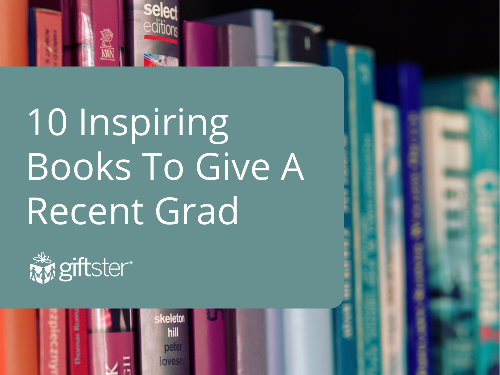 10 Inspiring Books To Give A Recent Grad